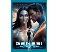 Genesi. La nuova alba. Ediz. speciale - Laurenzi Alessia