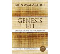 Genesis 1 - 11: Creation - MacArthur John