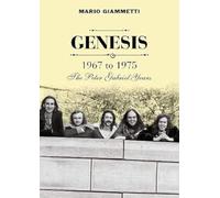 Genesis - 1967 to 1975: The Peter Gabriel Years