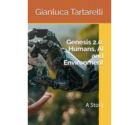 Genesis 2.0: Humans, AI and Environment: A Story