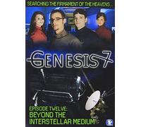 Genesis 7:Episode 12 - Beyond the Interstellar Medium