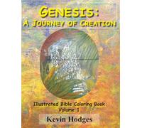 Genesis: A Journey of Creation: Illustrated Bible Coloring Book Volume 1