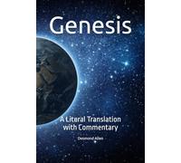 Genesis: A Literal Translation with Commentary