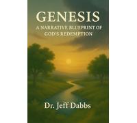 Genesis: A Narrative Blueprint of God's Redemption