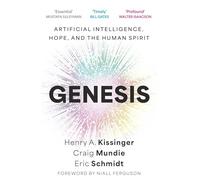 Genesis: Artificial Intelligence, Hope, and the Human Spirit