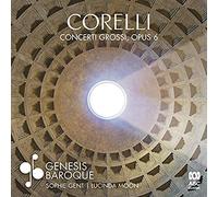 Genesis Baroque - Corelli Concerti Grossi Opus 6
