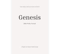 Genesis Bible Study Journal: Chapter-by-Chapter Scripture Reflection and Notes