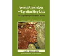 Genesis Chronology and Egyptian King-Lists: The Egyptian Origins of Genesi...