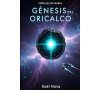 GÉNESIS DEL ORICALCO: Una Novela de Portales de Marea