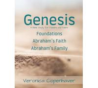 Genesis: Foundation, Faith, Family: A Bible study for tweens and teens