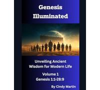 Genesis Illuminated: Volume 1 Genesis 1:1-28:9