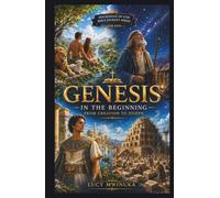 Genesis In the Beginning: From Creation To Joseph