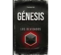 GÉNESIS: LOS OLVIDADOS (CIENCIA FICCIÓN DURA)