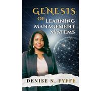 Genesis of Learning Management Systems: The Evolution, Influence, and Future of Learning Systems Worldwide