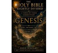 Genesis Rightly Divided: A King James Verse-by-Verse Commentary - Volume Two: From the First Murder to Babel
