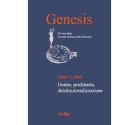 Genesis. Rivista della Società italiana delle storiche. Donne, psichiatria, deistituzionalizzazione (2024) (Vol. 2)