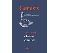 Genesis. Rivista della Società italiana delle storiche. Genere e archivi (2025) (Vol. 1-2)