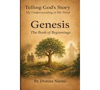 Genesis: The Book of Beginnings