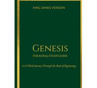 Genesis: The Royal Study Guide: A 13-week study through the Book of Beginnings