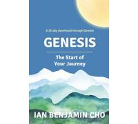 GENESIS: The Start of Your Journey: A 30-Day Devotional through Genesis