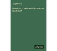 Genesis und Exodus: nach der Milstäter Handschrift