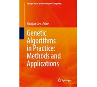 Genetic Algorithms in Practice: Methods and Applications
