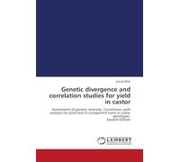 Genetic divergence and correlation studies for yield in castor: Assessment of genetic diversity. Correlation, path analysis for yield and its component traits in castor genotypes. Second Edition