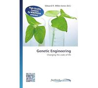 Genetic Engineering: Changing the code of life