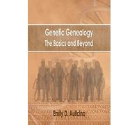 Genetic Genealogy: The Basics and Beyond