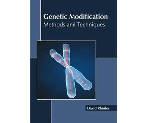 Genetic Modification: Methods and Techniques (Copertina rigida)