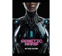 Genetic Wars: DNA hacked. Humanity remade. One hybrid stands between survival and extinction in the war against aliens.
