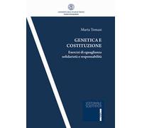 Genetica e costituzione. Esercizi di eguaglianza solidarietà e responsabilità