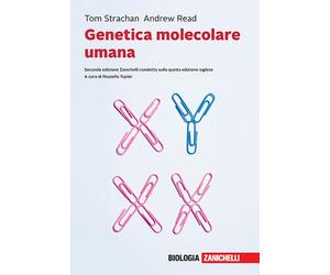 GENETICA MOLECOLARE UMANA - STRACHAN TOM, READ ANDREW P. - ZANICHELLI