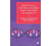 Genetically Edited Children and Equality: Examining Heritable Genome Editing in the Light of Social Justice