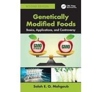 Genetically Modified Foods: Basics, Applications, and Controversy