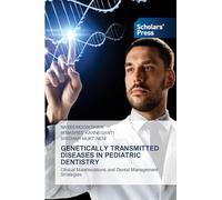 GENETICALLY TRANSMITTED DISEASES IN PEDIATRIC DENTISTRY: Clinical Manifestations and Dental Management Strategies