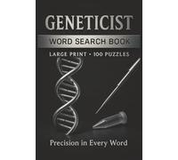 Geneticist Word Search Book: Large Print Puzzle Collection with 100 Puzzles and 2000 Unique Words on Genetics, Genomics, and DNA Sequencing