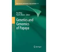 Genetics and Genomics of Papaya - Ray Ming - Springer, 2015