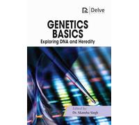 Genetics Basics: Exploring DNA and Heredity