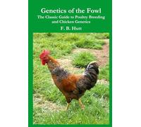 Genetics of the Fowl: The Classic Guide to Poultry Breeding and Chicken Genetics: Volume 3