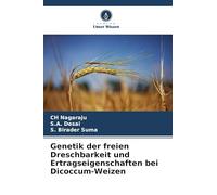 Genetik der freien Dreschbarkeit und Ertragseigenschaften bei Dicoccum-Weizen