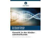 Genetik in der Kinder-zahnheilkunde: Die Geschichte ist nicht zu übersehen!
