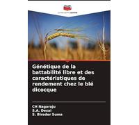 Génétique de la battabilité libre et des caractéristiques de rendement chez le blé dicocque