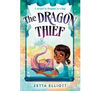 Geneva B. Zetta Elliott The Dragon Thief (Copertina rigida) Dragons In A Bag