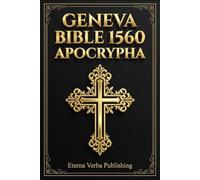 Geneva Bible 1560 Apocrypha: A New Modern English Translation with Book Introductions