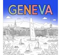 Geneva Colouring Book: Elegant Line Art Illustrations - Architecture, Lakeside Views & the Quiet Beauty of Switzerland