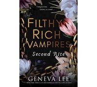 Geneva Lee Filthy Rich Vampires: Second Rite (Tascabile) Filthy Rich Vampires
