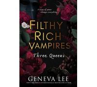 Geneva Lee Filthy Rich Vampires: Three Queens (Tascabile) Filthy Rich Vampires