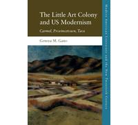 Geneva M. Gano The Little Art Colony and US Modernism (Tascabile)