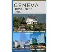 GENEVA TRAVEL GUIDE 2025